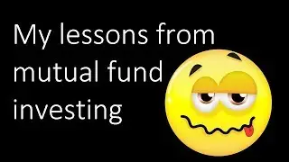 My lessons from mutual fund investing over the last 10 years