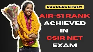 Success Story Sharing: CSIR NET exam mein kaise AIR-51 Rank achieve kiya? Manifestation