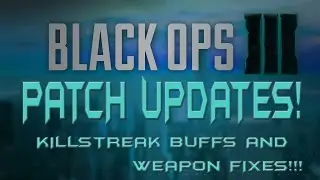 Black Ops 3 Patch Update! Killstreak Buffs And Weapon Balancing!
