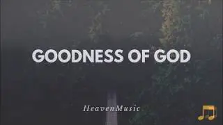 Goodness Of God (Lyrics) by Bethel Music