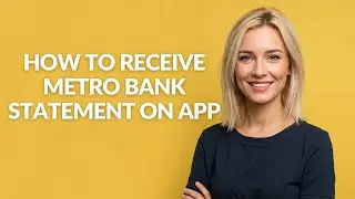 HOW TO RECEIVE METRO BANK STATEMENT ON APP - Julia'sTutorials