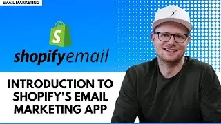 Shopify Email: Introduction to Shopify's Email Marketing App