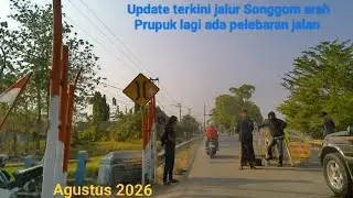 Songgom to Prupuk alternative route is currently undergoing road widening. Latest update August