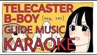 「KARAOKE」Telecaster B-Boy (English Cover) - Will Stetson - Guide Music