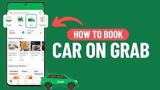 Как заказать поездку в приложении Grab {Забронируйте автомобиль или мотоцикл}