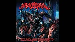 Brain Drill - Boundless Obscenity (Full Album)