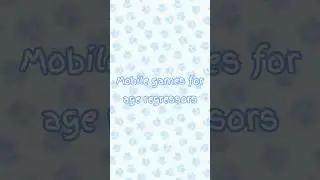꒰ mobile games for age regressors ꒱ #agere #ageregression #sfw #shorts