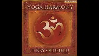 Yoga Harmony TERRY OLDFIELD Music Muziek for Meditation Meditatie Ontspanning Healing relaxation Om