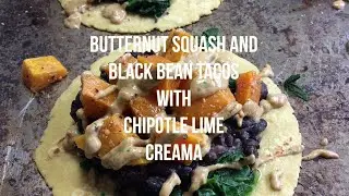 Black Bean and Butternut Squash Tacos with Chipotle Lime Crema Video