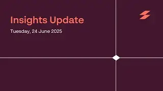 Insights Update June 2025