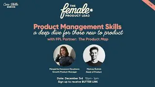 Product Management Skills: A deep dive for those new to product | Female Product Lead