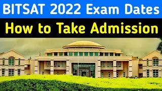 BITSAT 2022 Exam Dates | Registration | Application Form | Application Fee | BITSAT 2022