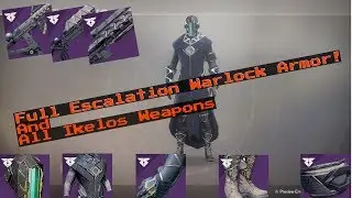 Destiny 2: Full Warlock Escalation Armor &  All Ikelos Weapons