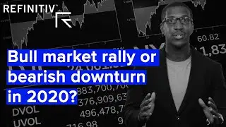 Will the Stock Market Rally Continue in 2020? | Before & After | Refinitiv