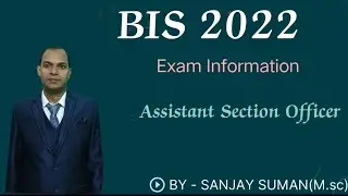 BIS 2022 /Exam Information /Assistant Section Officer