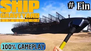 ⚓ Ship Graveyard Simulator [Gameplay 100%] #Fin