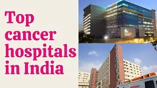 The Best Cancer Hospitals in India: A Comprehensive Guide
