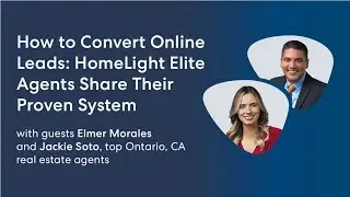 (Part 1) How to Convert Online Real Estate Leads: HomeLight Elite Agents Share Their Proven System