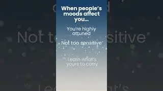 Why You Absorb Emotions