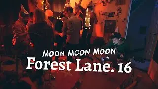 Moon Moon Moon - Forest Ln. 16 [Music Video]