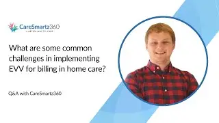 What are some common challenges in implementing EVV for billing in home care?