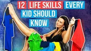12 Life Skills Every Kid Should Know