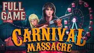 Carnival Massacre | FULL GAME Horror Walkthrough {4K ULTRA HD} No Commentary
