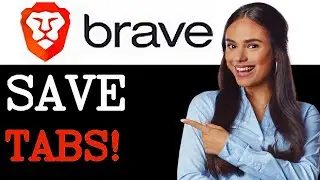 How To Save All Open Tabs In Brave Browser (2025)