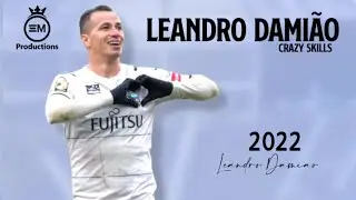 Leandro Dami&atilde;o ► Crazy Skills & Goals | 2022 HD