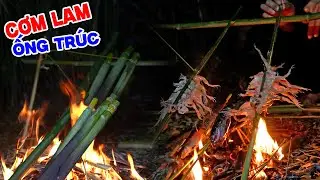 24h Ở Rừng Trúc Cắm Câu - Cơm Lam Ăn Với Vũ Nữ Chân Dài Nướng