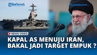 Trump Kirim Armada Besar Menuju Iran, Gerakan Teheran Dipantau AS