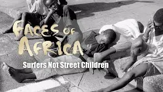 Faces of Africa: Surfers Not Street Children