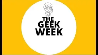 The Geek Week Podcast episode 010 - Ft. Peter Dejesus