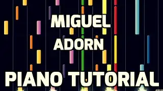 Piano Tutorial | Miguel | Adorn