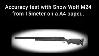 Snow Wolf M24 Accuracy Test (A4 Paper / 15 meter)