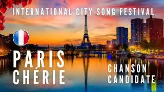 PARIS CHERIE | chanson candidate au FESTIVAL INTERNATIONAL DE LA CHANSON DE VILLE 2026. Supporter💞