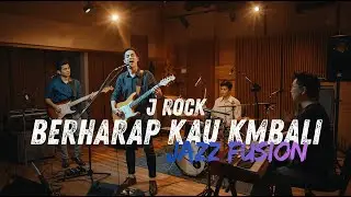 J Rocks - Berharap Kau Kembali COVER JAZZ FUSION |#fsreq by @kikiayuningtyas7820