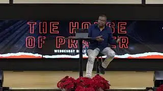 Session Eleven | The House Of Prayer Series | Dr. Keith O'Neal | 6:30 PM EST