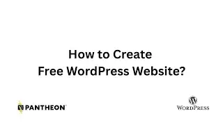 How to Create Free Wordpress Website on Pantheon