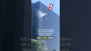 Dubai Uses Drones to Clean Skyscrapers