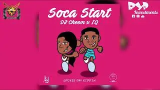 DJ Cheem x IQ  - Soca Start (Captain B Radio Edit)