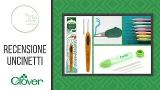 Chiacchere & co. - Recensione uncinetti Clover