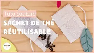 Tuto couture : Sachet de thé réutilisable