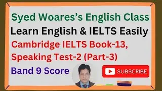 Cambridge IELTS Book-13 Speaking Test-2 For Band 9 Score