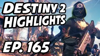 Destiny 2 Daily Highlights | Ep. 165 | antmann4, Gottenmerkat76, SyntaxSe7en, Koup, TheKayouaGaming