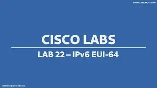 CISCO LABS | LAB 22 - IPV6 EUI-64