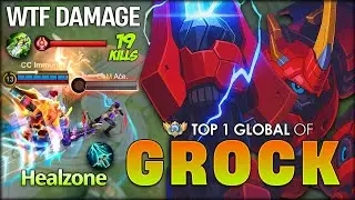 19 Kills Totally Monsters! Healzone Top 1 Global Grock ~ Mobile Legends: Bang Bang