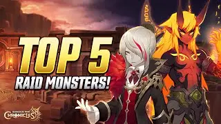 The Top 5 Raid Monsters in Chronicles!