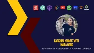 Ep 150: Karishma Konnect with Maira Wong, Senior Director of Global Business Development, SAMBAZON
