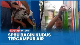 Dinas Perdagangan Cek Pertalite di SPBU Bacin Kudus Tercampur Air